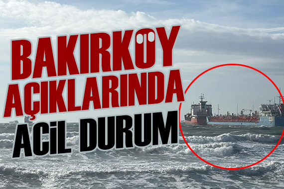 İstanbul'da tanker paniği: Temas ettiler!
