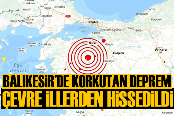 Balıkesir'de korkutan deprem: Çevre illerden de hissedildi