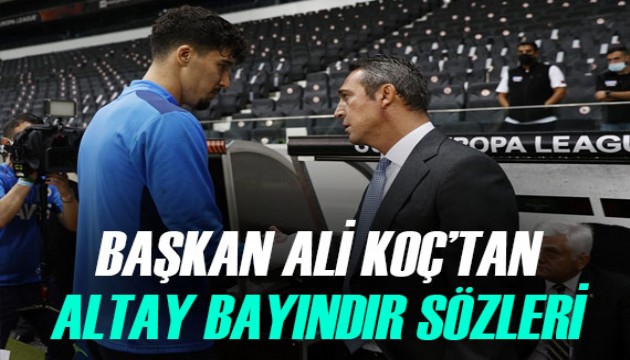 Başkan Ali Koç, Altay Bayındır'ın büyük fedakarlığını açıkladı