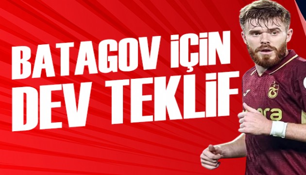 Trabzonspor'a Batagov için dev teklif