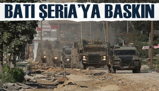 İsrail'den Batı Şeria'ya baskın