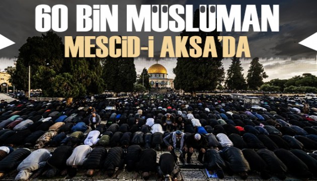 60 bin Müslüman Mescid-i Aksa'da bayram namazı kıldı