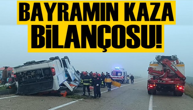 Bayramın kaza bilançosu açıklandı!