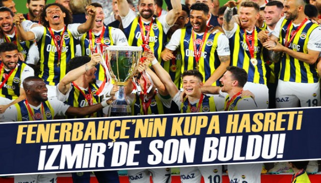 Fenerbahçe'nin kupa hasreti İzmir'de son buldu!