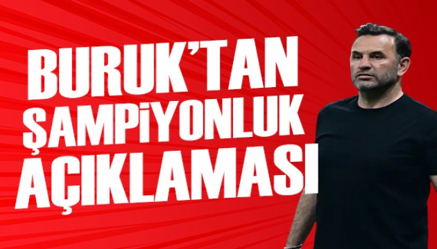 Okan Buruk'tan şampiyonluk açıklaması