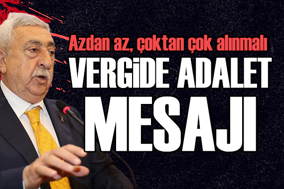 TESK Başkanı Palandöken: Az kazanandan az, çok kazanandan çok vergi alınmalı