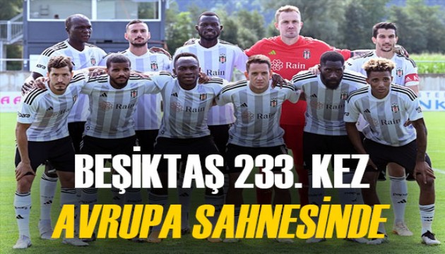 Beşiktaş'ın Avrupa'da 233. sınavı! İşte Kara Kartal'ın Avrupa karnesi