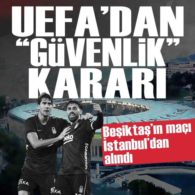 Beşiktaş'ın sahasında oynanması gereken Hapoel Beer Sheva maçı güvenlik gerekçesiyle yurt dışına alındı
