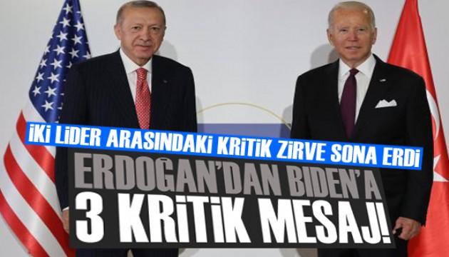 Dev görüşme sona erdi! Erdoğan'dan Biden'a 3 kritik mesaj