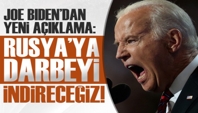 Biden'dan yeni açıklama: Rusya'ya darbeyi indireceğiz!