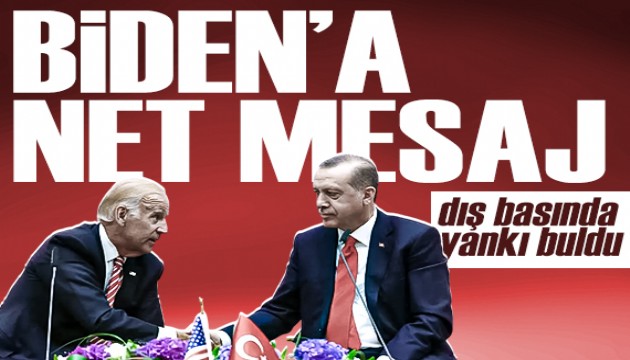 Erdoğan'ın Biden'a mesajı dış basında yankı buldu