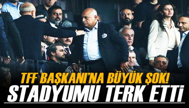 TFF Başkanı'na büyük şok! Stadyumu terk etti