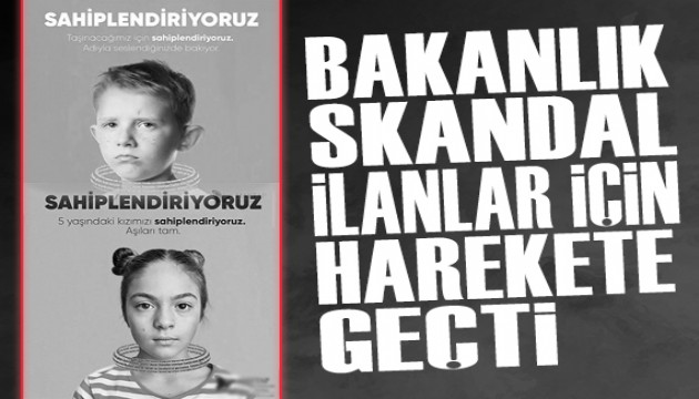 Skandal ilanlara bakanlıktan suç duyurusu