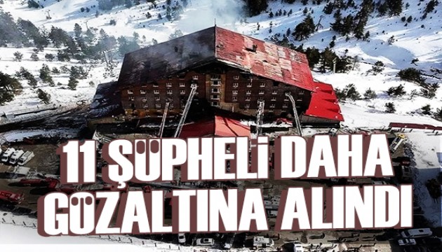 Kartalkaya'daki yangınla ilgili 11 şüpheli daha gözaltına alındı