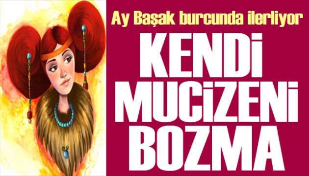1 Temmuz 2025 burç yorumları! Ay Koç burcunda: Kendi mucizeni bozma