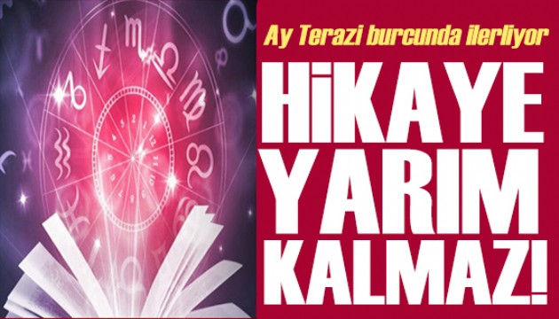 9 Ağustos 2024 burç yorumları! Ay Terazi burcunda: Hikaye yarım kalmaz