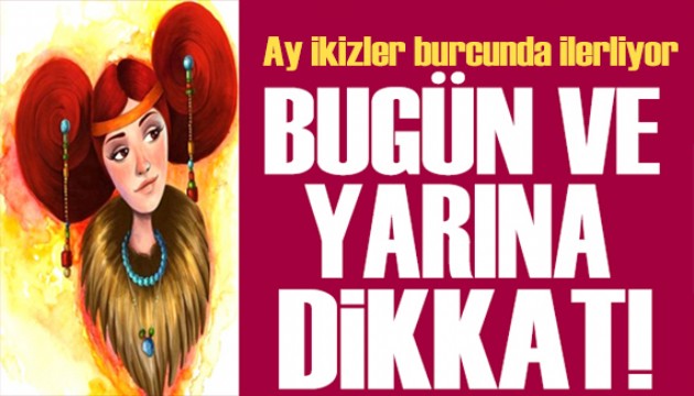 16 Mart 2024 burç yorumları! Ay İkizler burcunda: Bugün ve yarına dikkat!