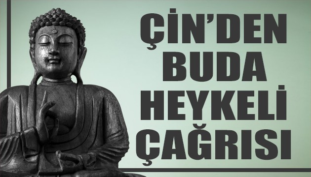 Çin'den Buda heykeli çağrısı