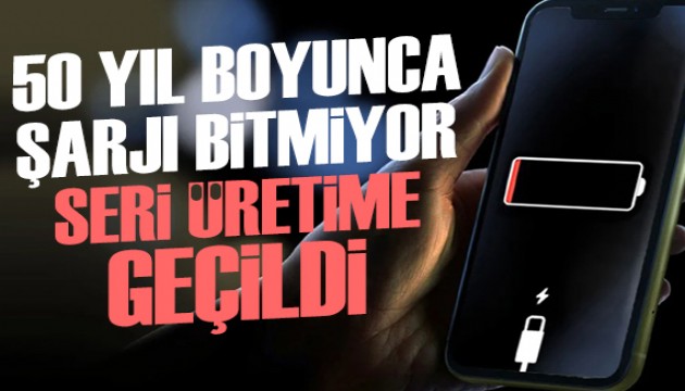 50 yıl boyunca şarj gerektirmiyor: Seri üretime geçildi...