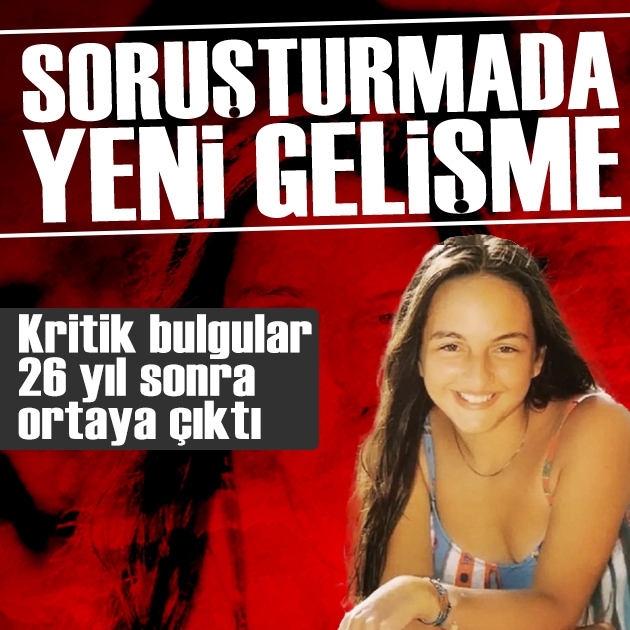 Çağla Tuğaltay cinayetinde 26 yıl sonra katilin DNA profili kesinleşti