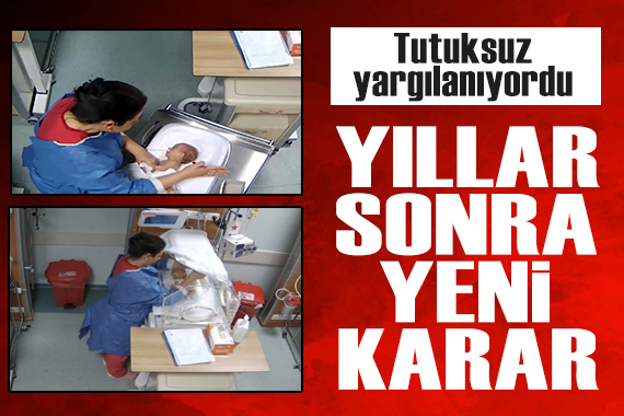 5 günlük bebeğe şiddet davasında yeni gelişme: Yıllar sonra tutuklandı