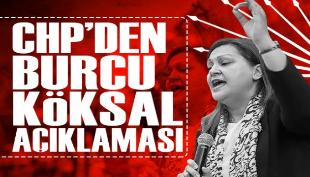 CHP'den Burcu Köksal açıklaması