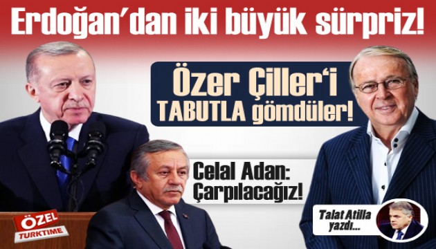 Talat Atilla yazdı: Erdoğan'dan iki büyük sürpriz!