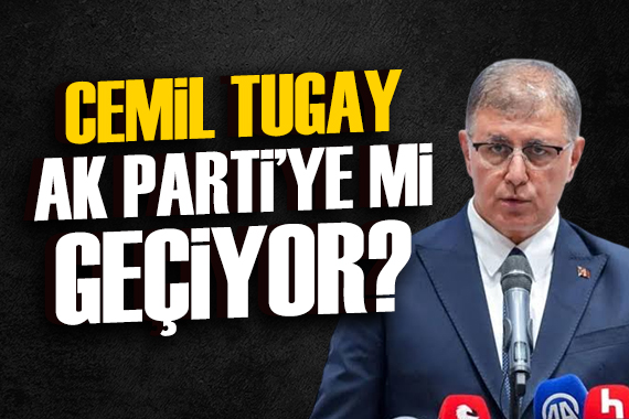 Cemil Tugay AK Parti’ye mi geçiyor? İzmir'de sürpriz olabilir!