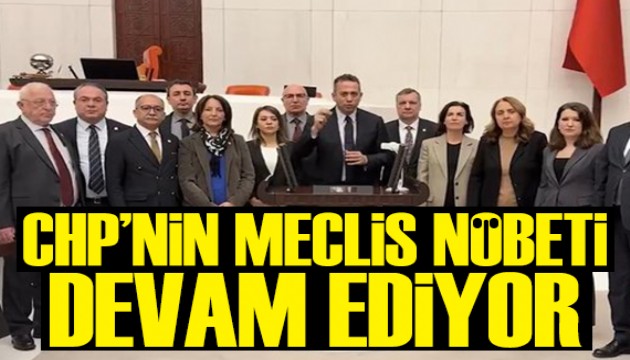 CHP'nin Meclis nöbeti sürüyor