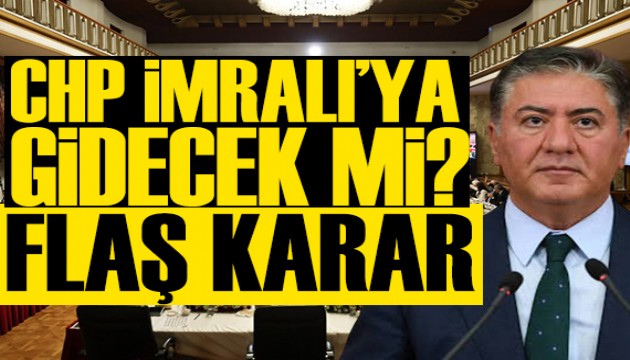 CHP İmralı kararını verdi!
