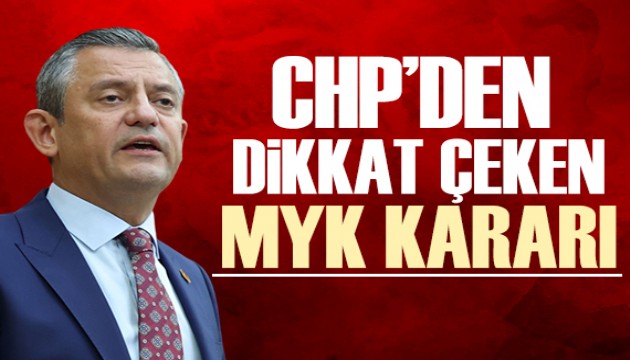 CHP'den dikkat çeken MYK kararı