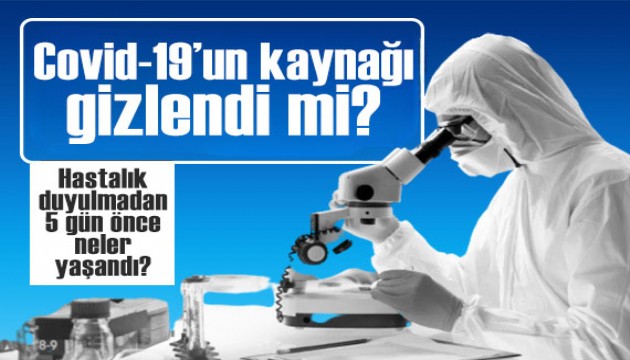 Covid-19'un kaynağı ile ilgili şok iddia! Tüm dünya hastalığı öğrenmeden 5 gün önce...