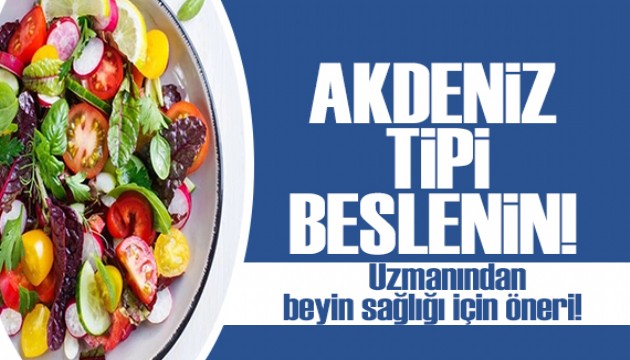 Uzmanından beyin sağlığı için öneri:  Akdeniz tipi beslenin!