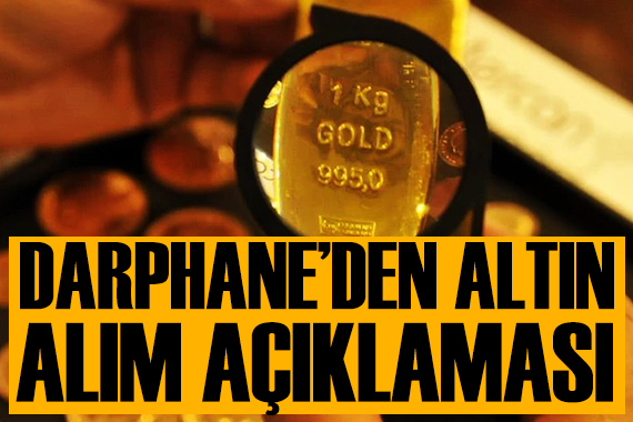 Darphane'den altın alımıyla ilgili açıklama