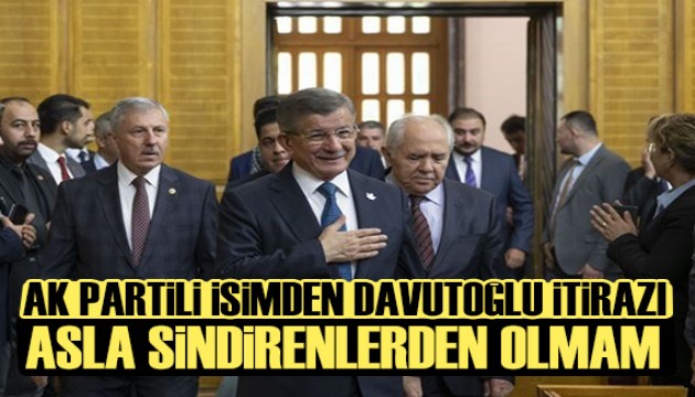 AK Partili isimden Ahmet Davutoğlu itirazı: Asla…