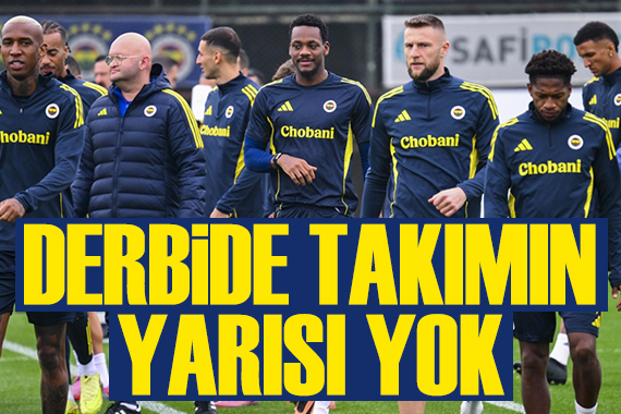 Derbide takımın yarısı yok | Spor manşetleri