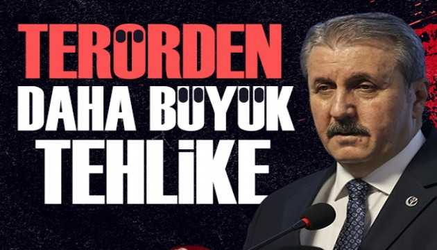 Mustafa Destici: Terörden daha büyük tehdit