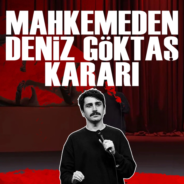 Deniz Göktaş için önce tahliye sonra yeniden tutuklama kararı