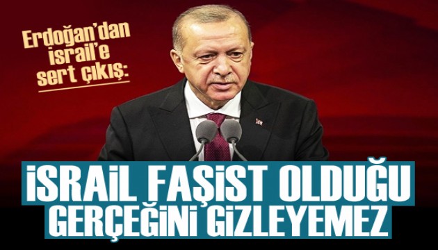 Cumhurbaşkanı Erdoğan'dan İsrail'e tepki