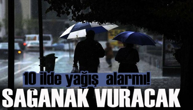 Meteoroloji'den 10 ile uyarı! Sağanak fırtına vuracak!