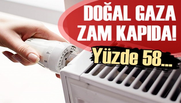 Doğal gaza zam kapıda!