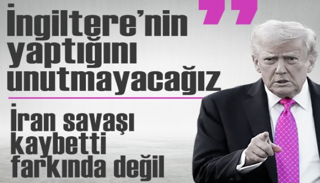 Trump'tan İngiltere'ye sert mesaj: 