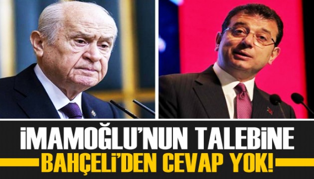 İmamoğlu randevu istedi, Bahçeli'den yanıt gelmedi