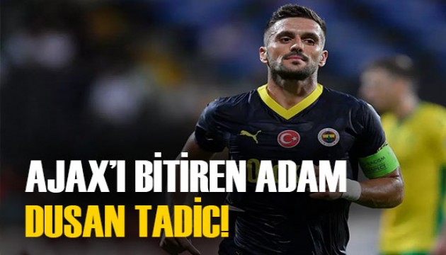 Ajax'ı bitiren adam; Dusan Tadic!