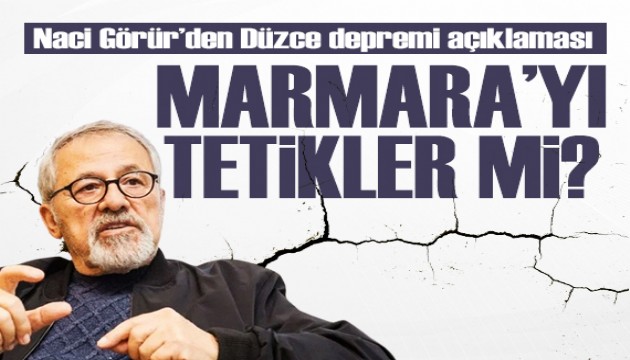 Naci Görür'den Düzce depremi açıklaması: Marmara'yı tetikler mi?