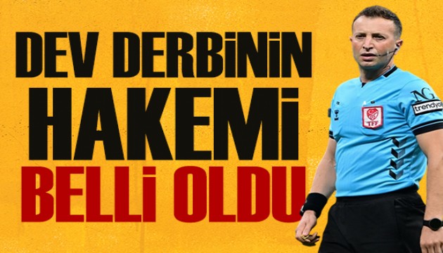 Dev derbinin hakemi belli oldu