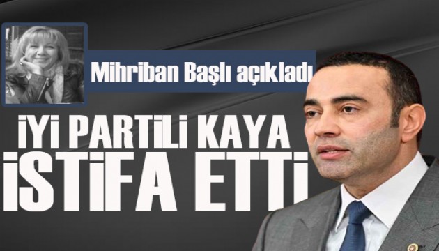 Turktime Parlamento Şefi Mihriban Başlı açıkladı: Antalya Milletvekili Aykut Kaya İYİ Parti'den istifa etti