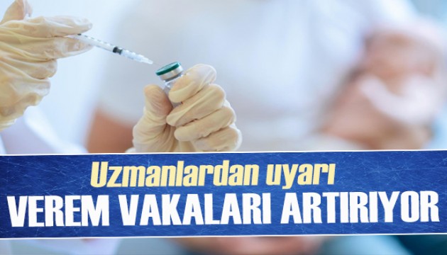 Uzmanlardan uyarı: Verem vakaları artıyor