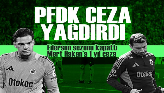 PFDK ceza yağdırdı: Ederson sezonu kapattı