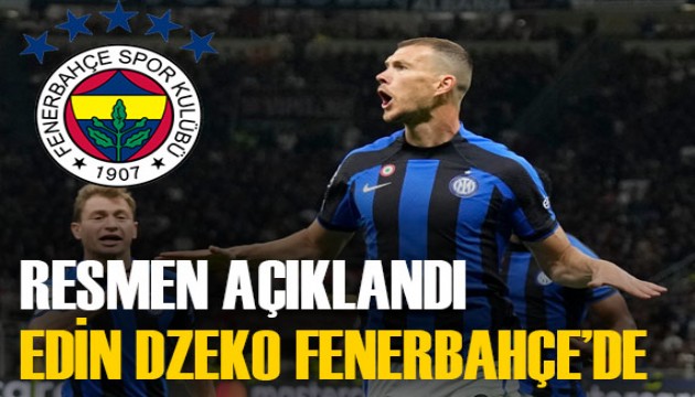 Fenerbahçe Edin Dzeko'yu resmen açıkladı